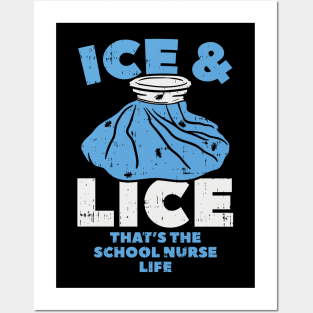 Ice and Lice - That's the School Nurse Life Posters and Art